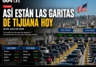 Así están las garitas de Tijuana hoy 20 de julio de 2026: tiempos de espera en San Ysidro y Otay