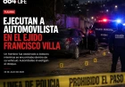 Ejecutan a un automovilista en el Ejido Francisco Villa de Tijuana; autoridades investigan ataque armado